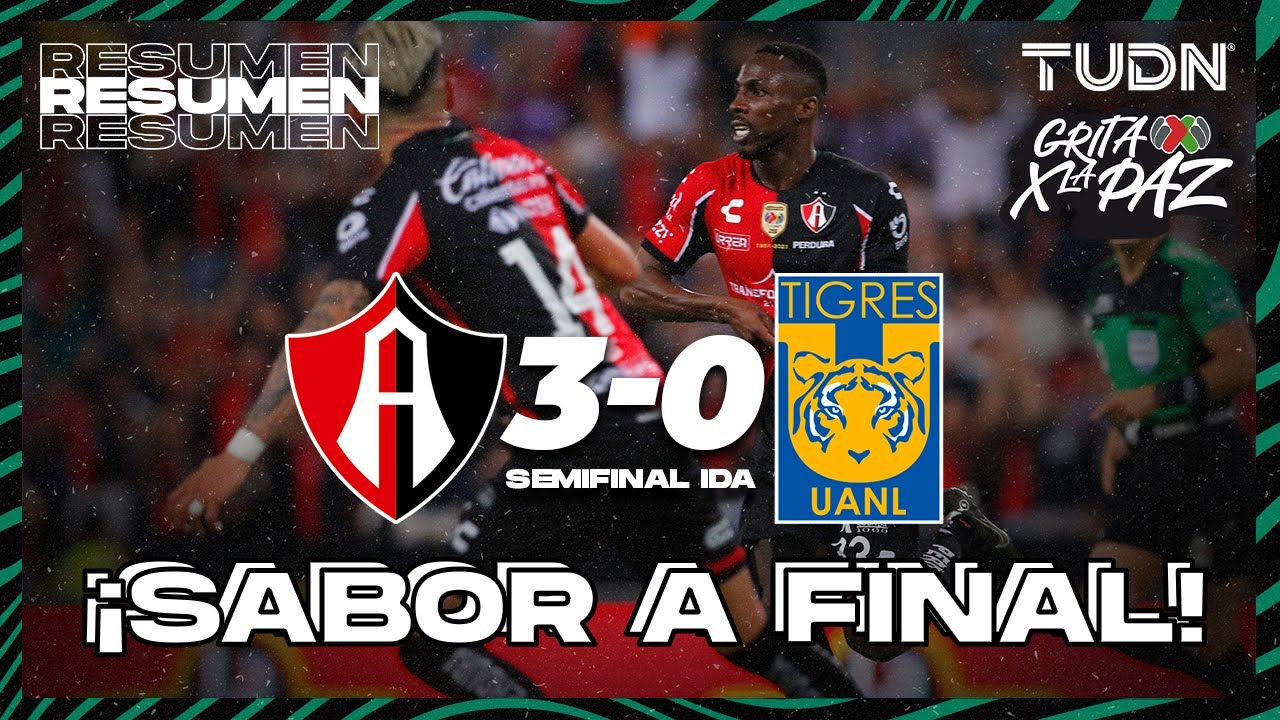 Resumen y goles | Atlas 3-0 Tigres | Grita México C22 - Semifinal IDA | TUDN