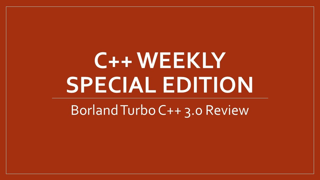 C++ Weekly Special Edition - Borland Turbo C++ 3.0 Review