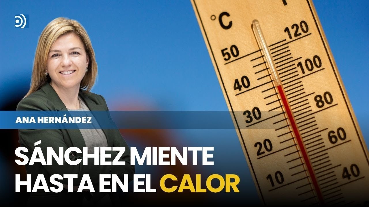 Sánchez manipula hasta el parte meteorológico: guía oficial para dramatizar el calor
