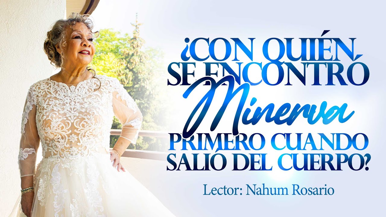 &iquest;CON QUI&Eacute;N SE ENCONTR&Oacute; MINERVA PRIMERO CUANDO SALI&Oacute; DEL CUERPO? - Jue 22 Ene, 2025