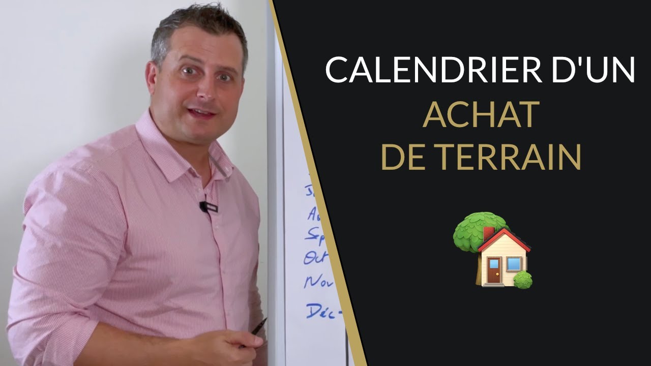 🟢 Les &eacute;tapes d'un achat de Terrain (construction maison)