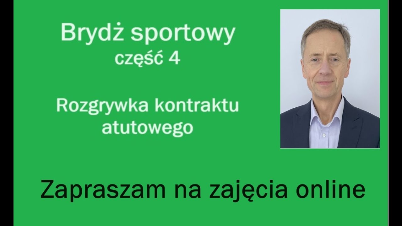 Nauka brydża sportowego cz.4 - Zacznij zajęcia brydżowe online. 80 zł/h Zadzwoń tel. 798 389 978