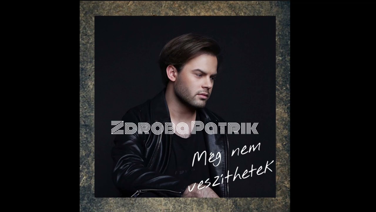 Zdroba Patrik - Még nem veszíthetek Élő (Zámbó Jimmy feldolgozás)