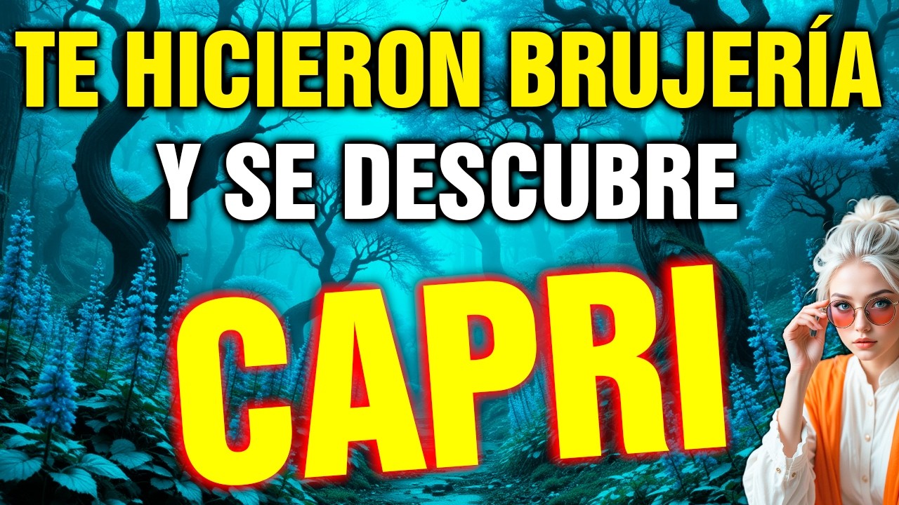 capricornio 😨 UNA MUJER CERCANA TE HIZO BRUJERÍA 🧿 HOY SE LE ROMPE TODO EL MAL Y CAE SU KARMA