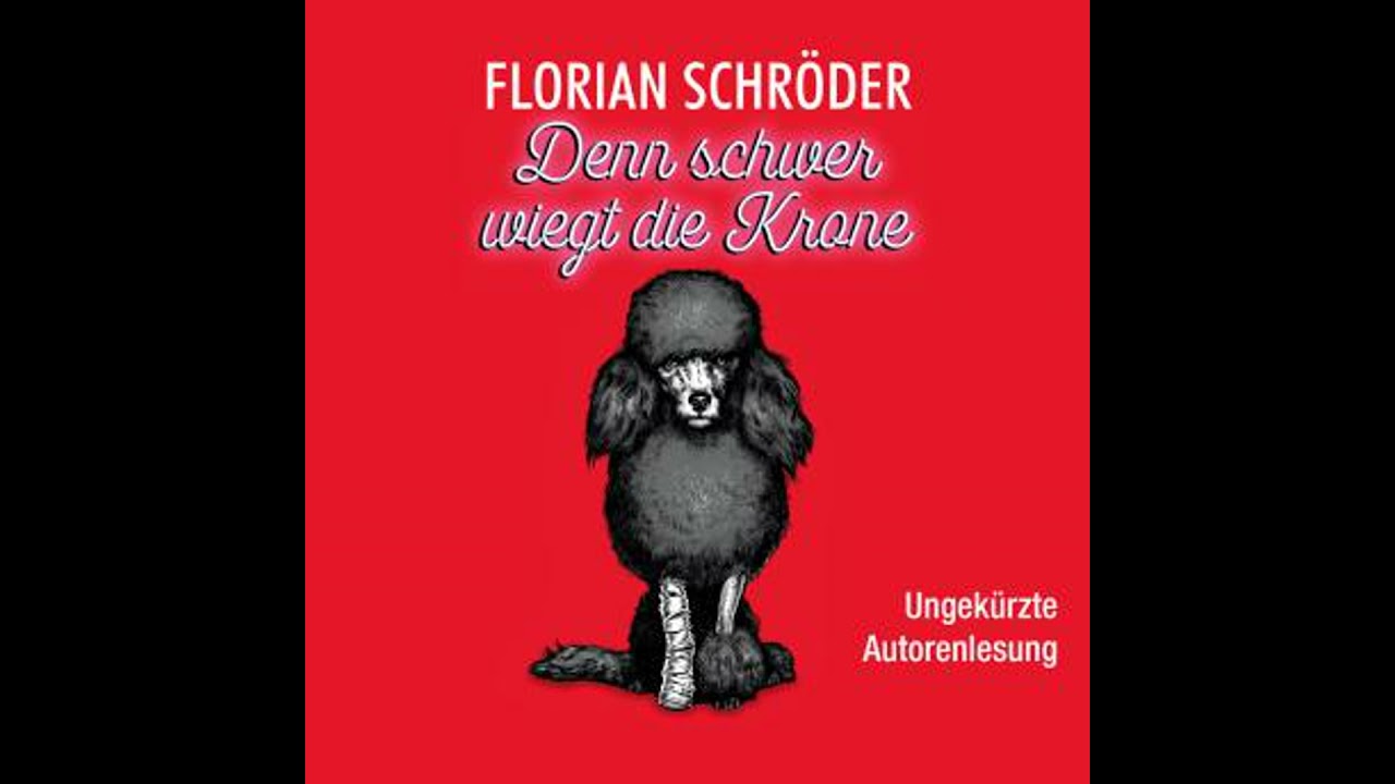 Denn schwer wiegt die Krone: Ungekürzte Autorenlesung - Florian Schröder