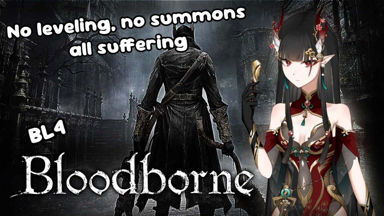 Welp, I guess we're doing this〘Bloodborne BL4〙