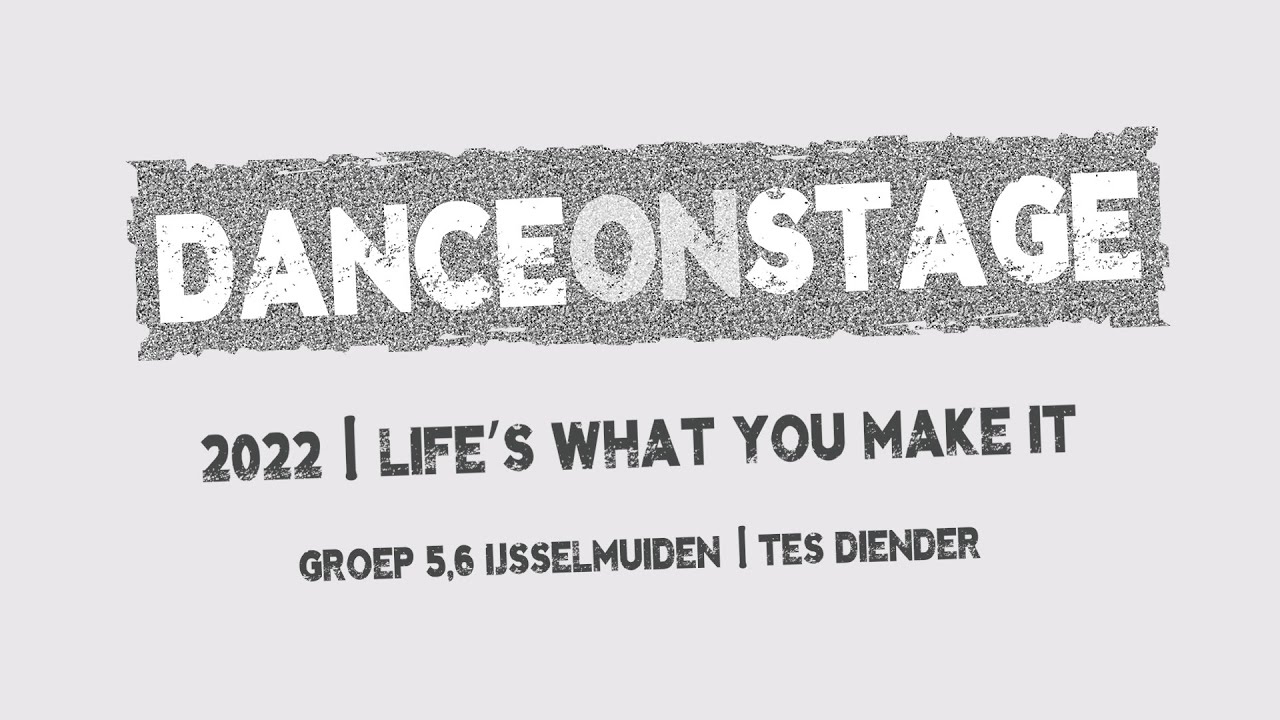 RKDOS | DanceOnStage 2022 | Life’s What You Make It