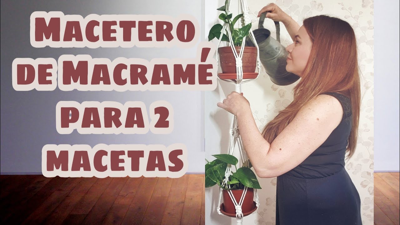 Macetero de Macrame para 2 Macetas - Paso a Paso