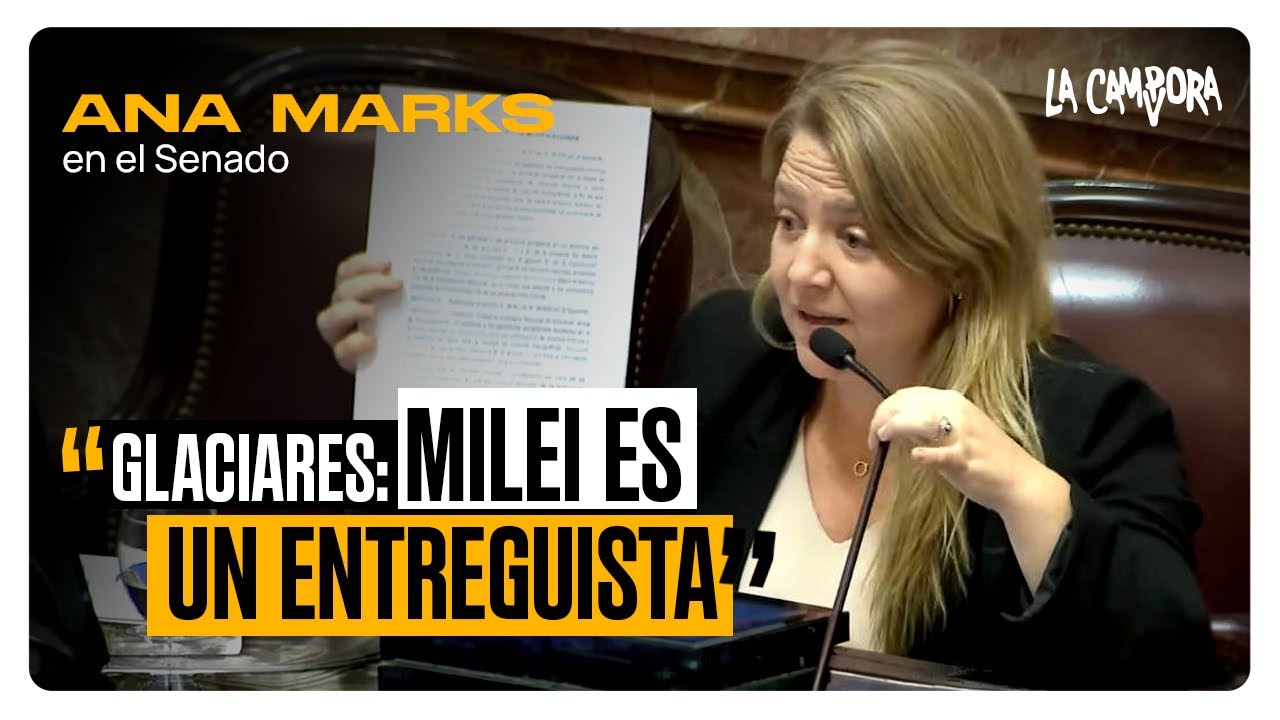 La LEY DE GLACIARES NO debe MODIFICARSE, debe CUMPLIRSE | Ana Marks en el Senado