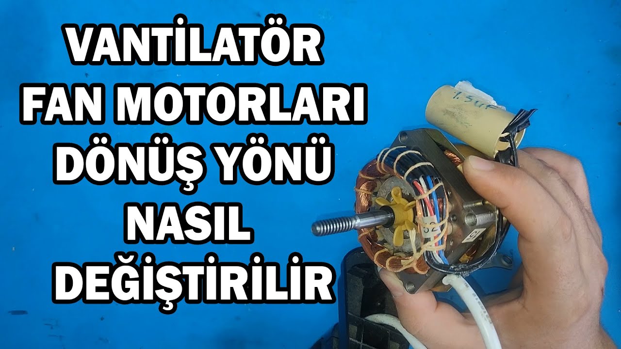 Vantilatör fan motorlarının dönüş yönü nasıl değiştirilir?