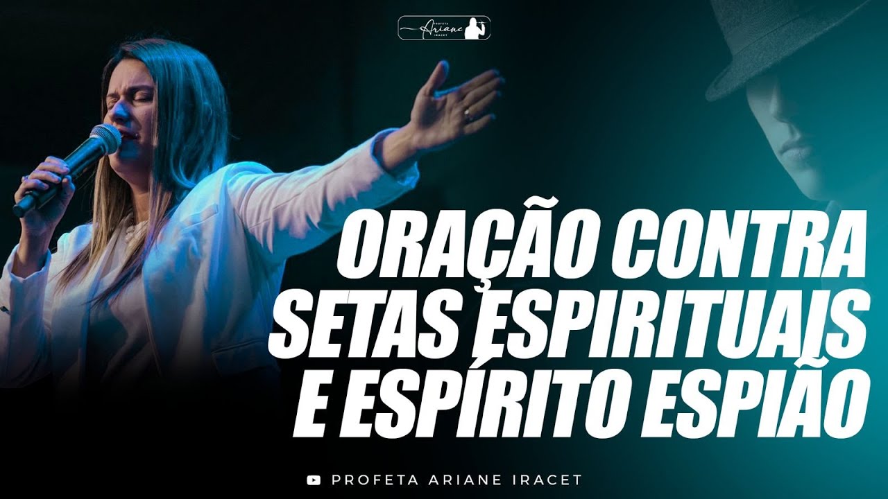 ORA&Ccedil;&Atilde;O CONTRA SETAS ESPIRITUAIS @arianeiracet