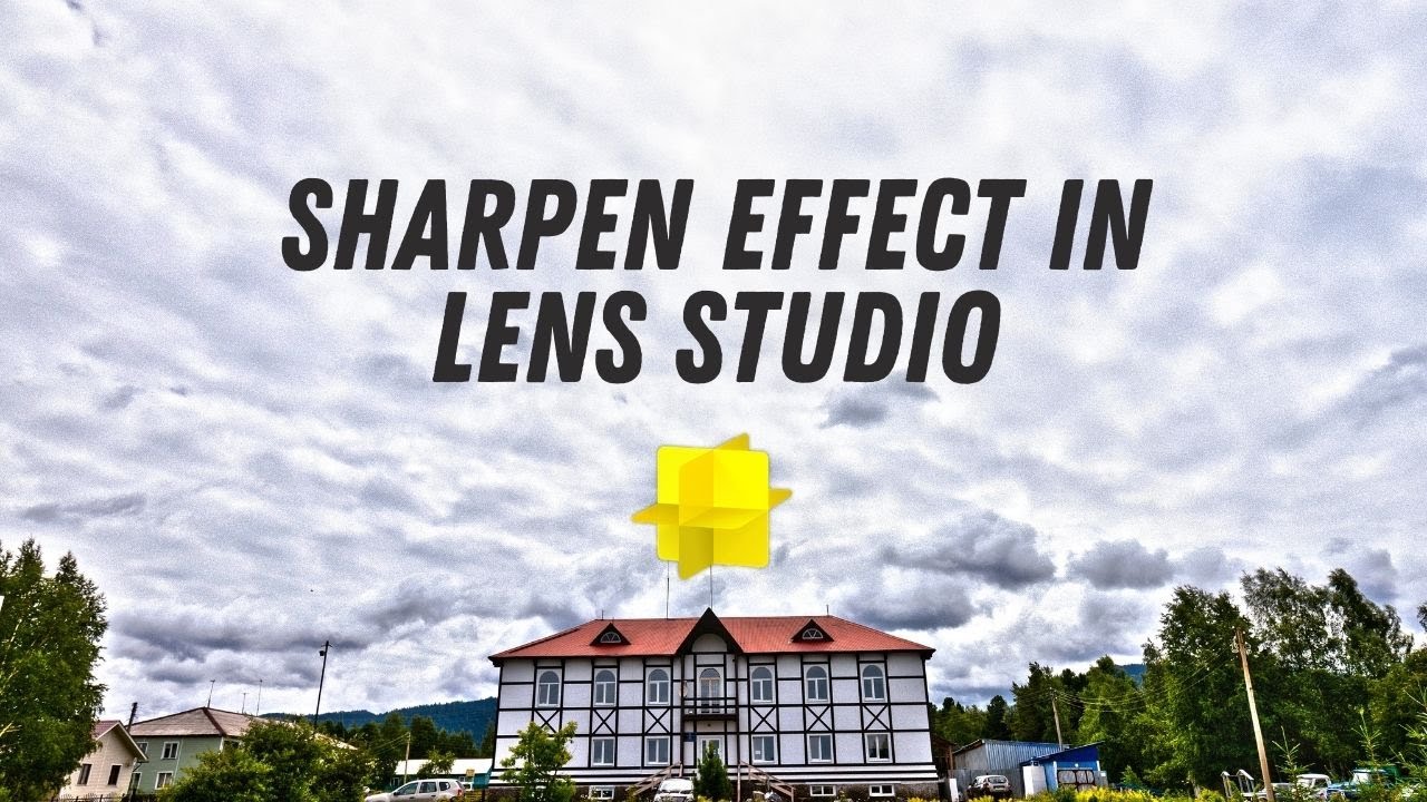 Sharpening Effect in Lens Studio