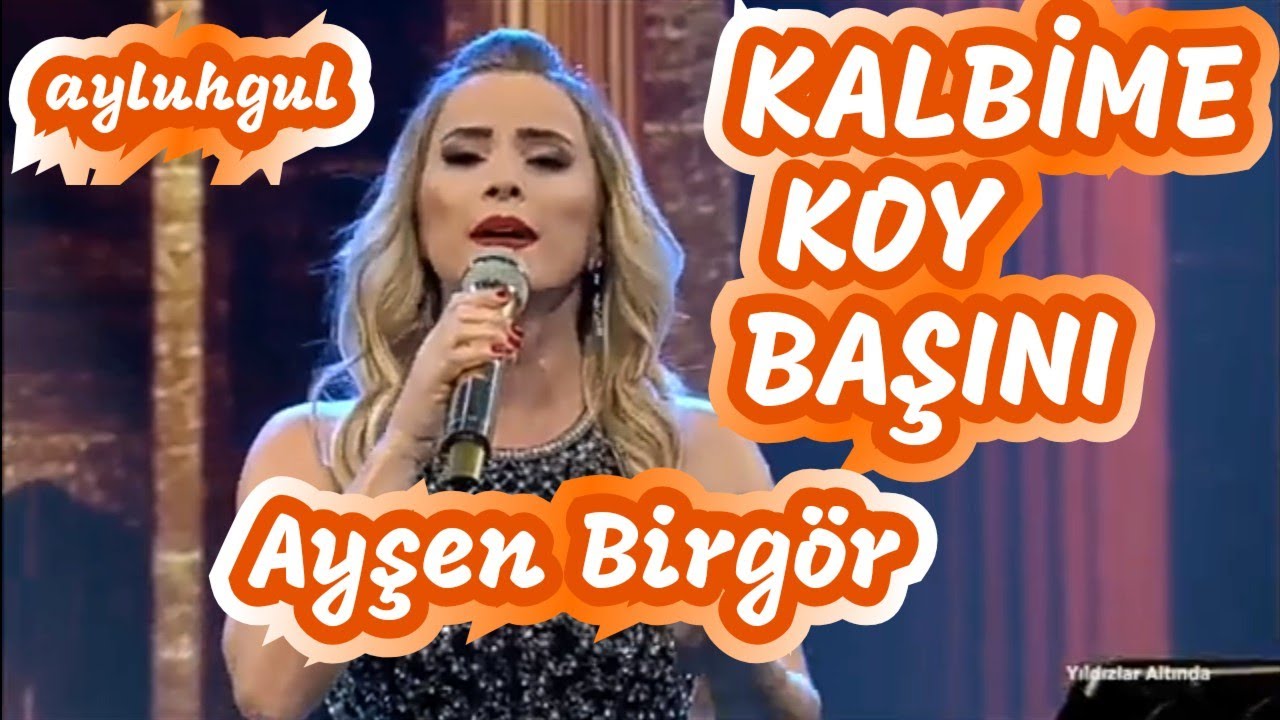 *🌠AYŞEN BİRGÖR __ KALBİME KOY BAŞINI🌠*