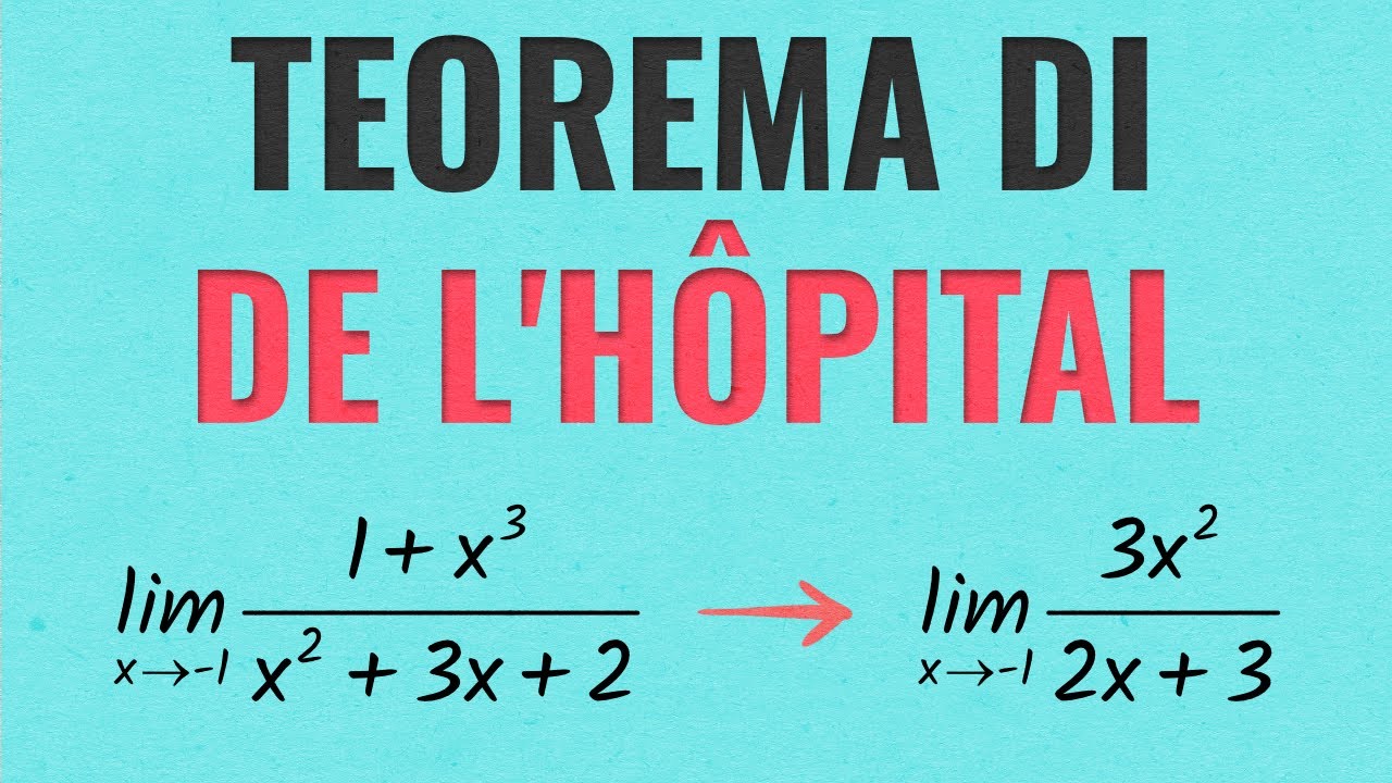 Teorema di de l'Hopital - Spiegazione ed Esercizi Svolti