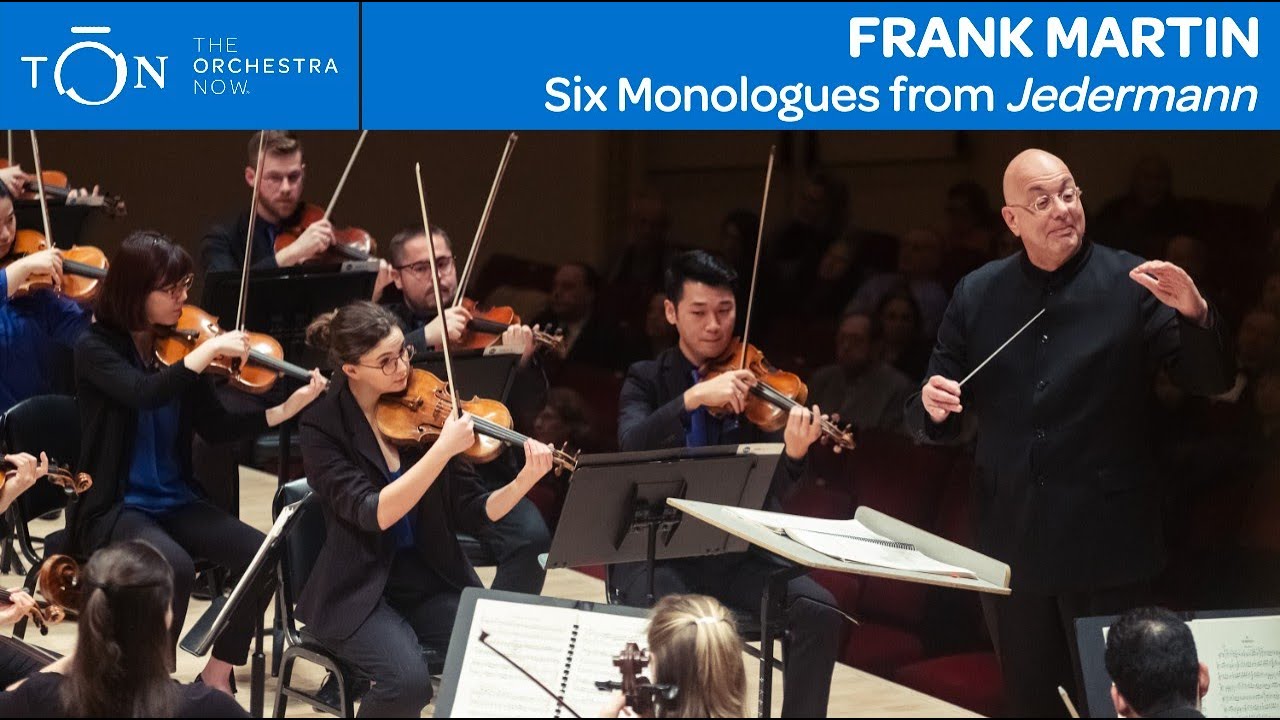 Frank Martin: Six Monologues from “Jedermann” | The Orchestra Now