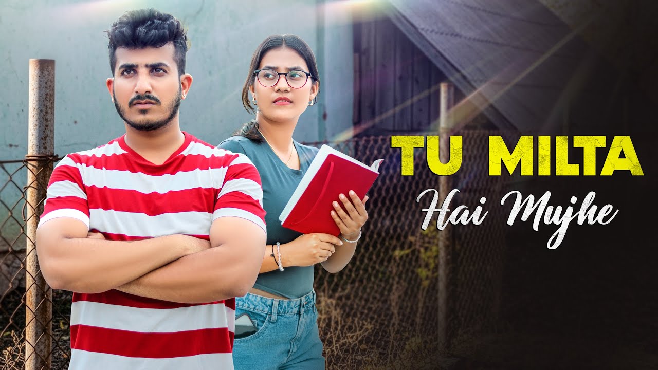 Tu Milta Hai Mujhe | Love Story 