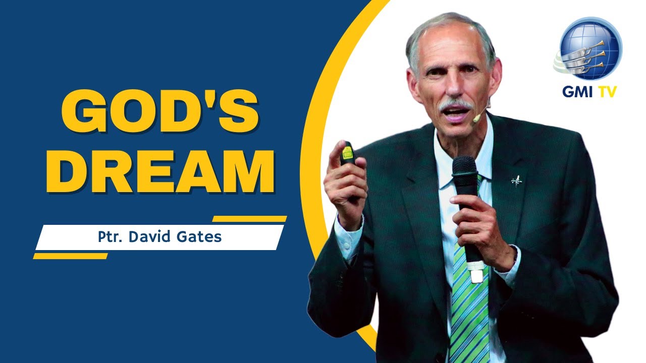 God's Dream | Ptr. David Gates