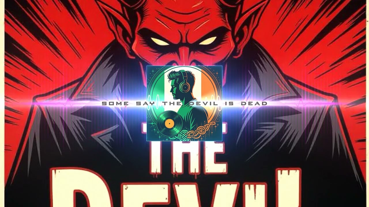 Some Say the Devil is Dead – Irish EDM Remix | Beajic (The Irish Charm)