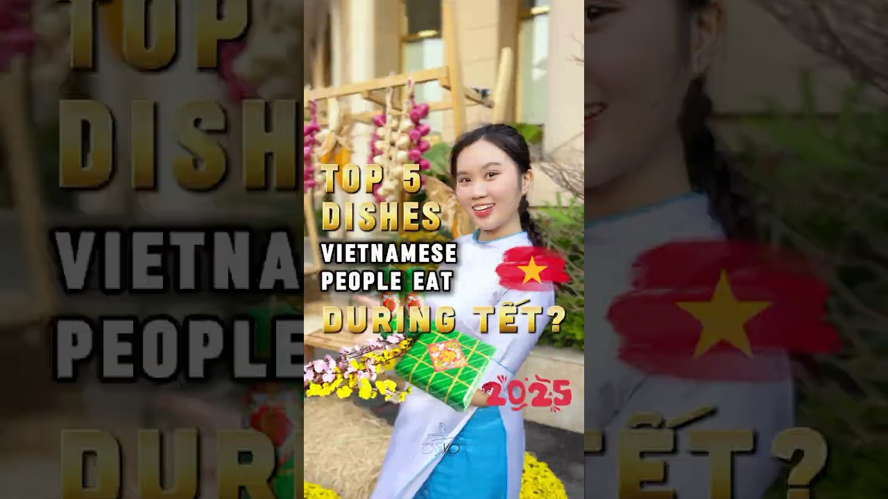 Top 5 dishes Vietnamese people eat during Tết 🇻🇳 #vietnam #vietnamcuisine