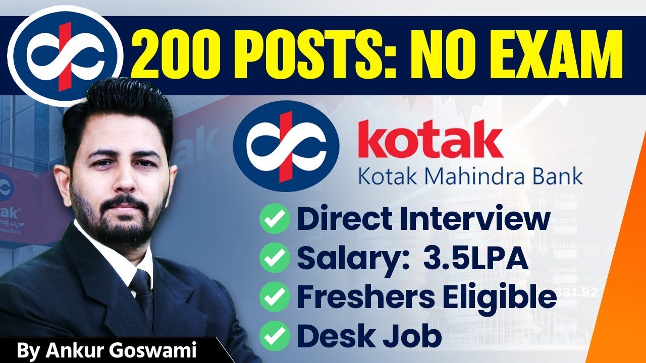 Kotak Mahindra Bank Hiring 2026 | 200 Posts No Exam | Direct Interview | Freshers Eligible
