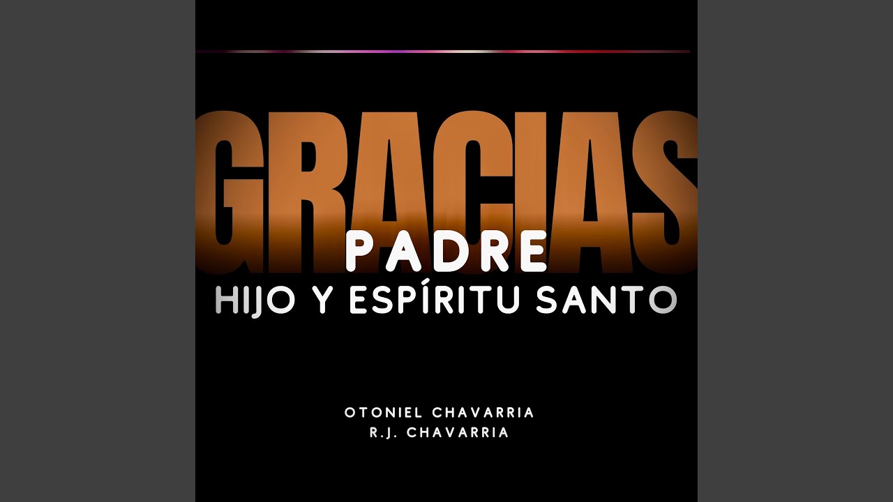 Gracias Padre Hijo y Espiritu Santo