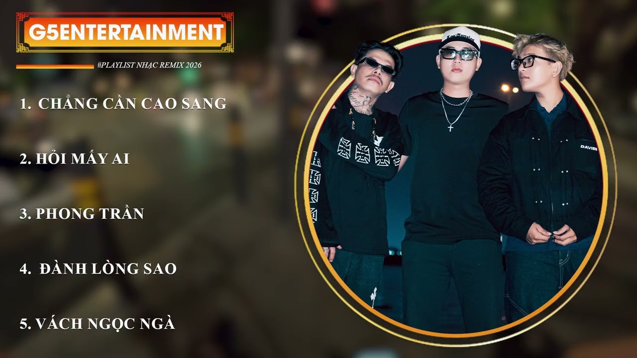 Chẳng Cần Cao Sang, Hỏi Mấy Ai | BXH Nhạc G5R Remix 2026