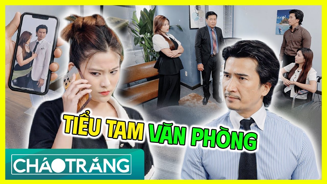 Tiểu Tam Văn Phòng TRƠ TRẼN, Công Khai Cướp Chồng Chính Thất | Cháo Trắng | Phim Việt Nam 2025