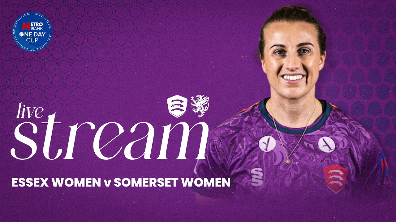LIVE: Essex Women v Somerset Women Metro Bank One Day Cup
