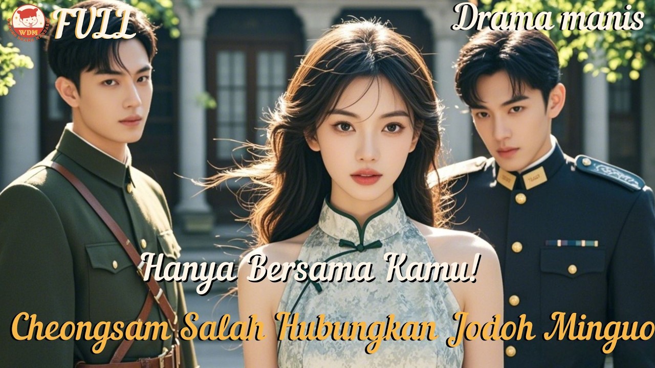 Cheongsam Salah Hubungkan Jodoh Minguo, Hanya Bersama Kamu! ! #minidrama