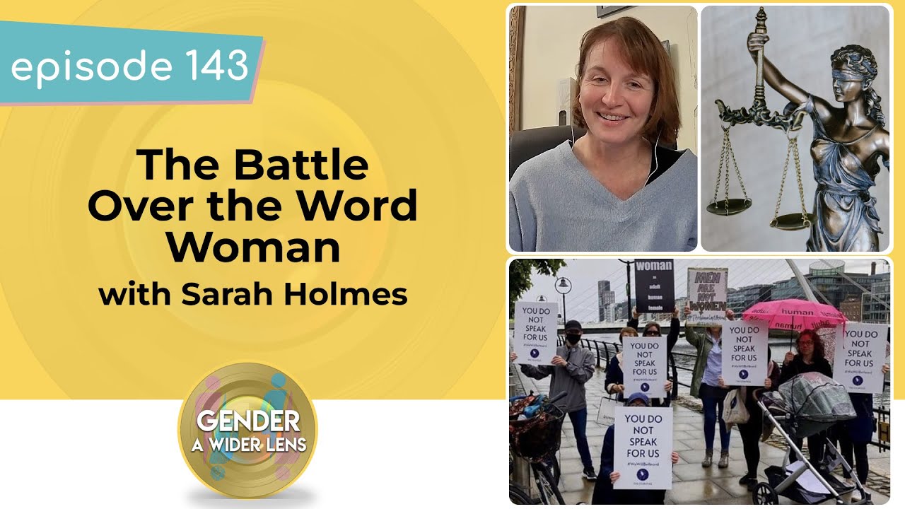 EP 143: The Battle Over the Word Woman with Sarah Holmes