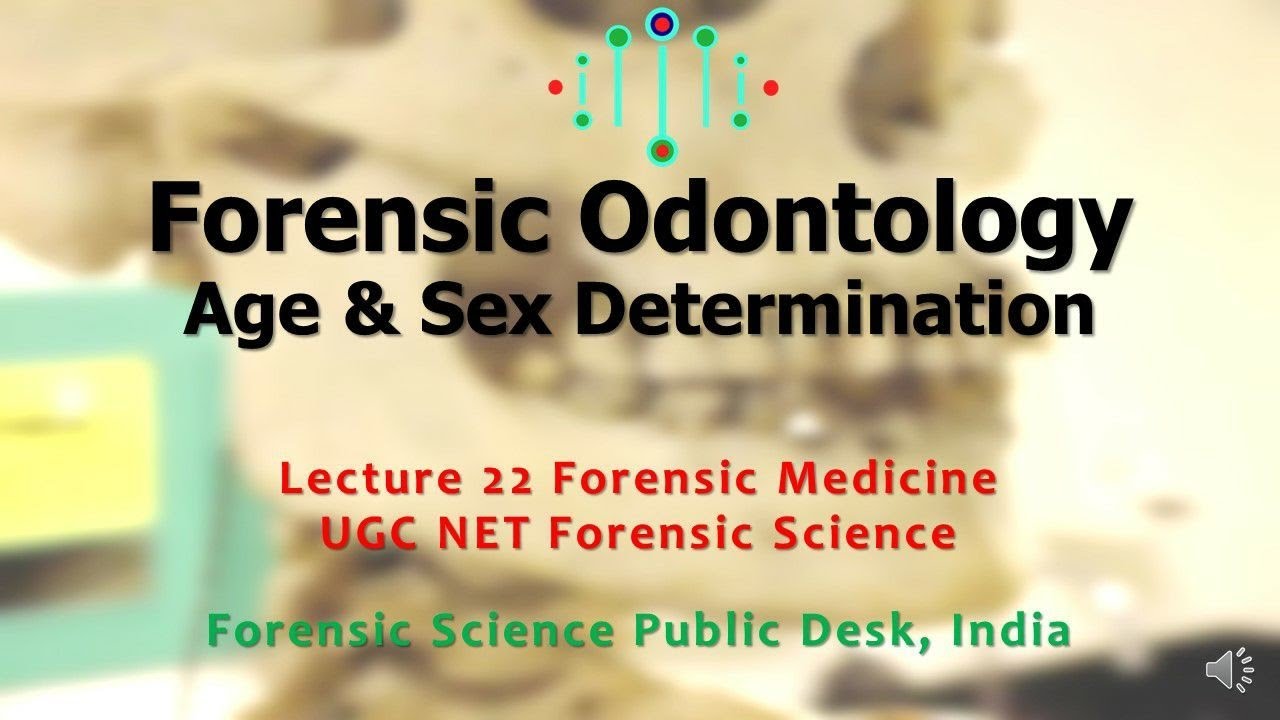 Age & Sex Determination | Forensic Odontology | Lecture 22 | UGC NET Forensic Science