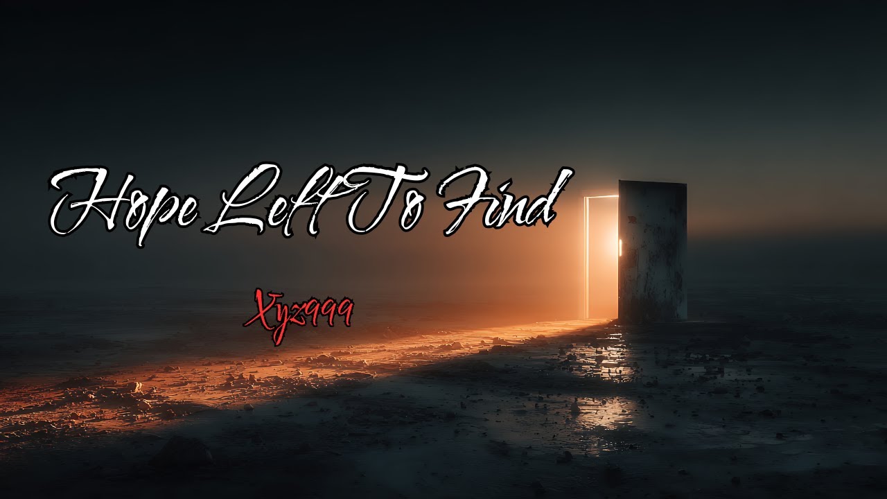 Hope Left To Find - Xyz999 - Official Lyric Video