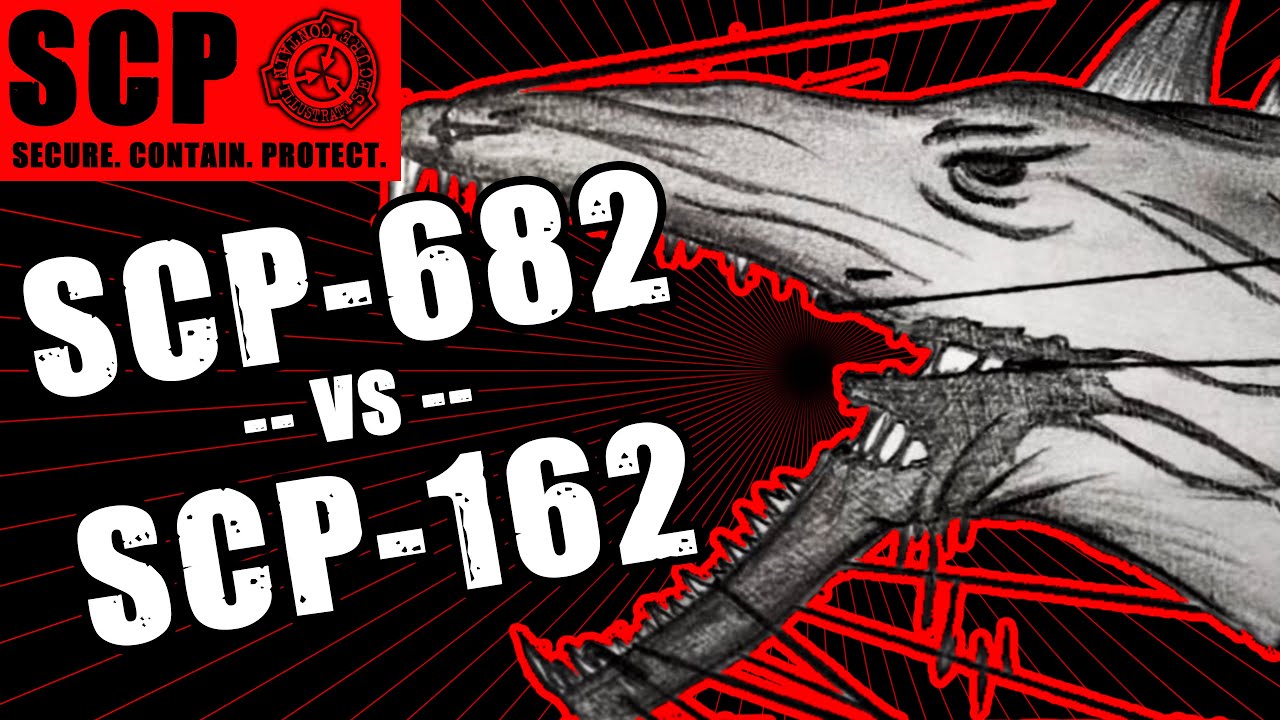 SCP-682 vs SCP-162