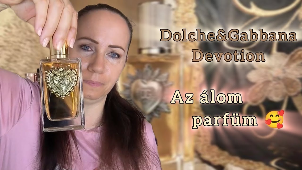 ✨Dolche & Gabbana Devotion✨..Az álom parfüm,és amit ajánlok dupenak😘#haul#parfüm#