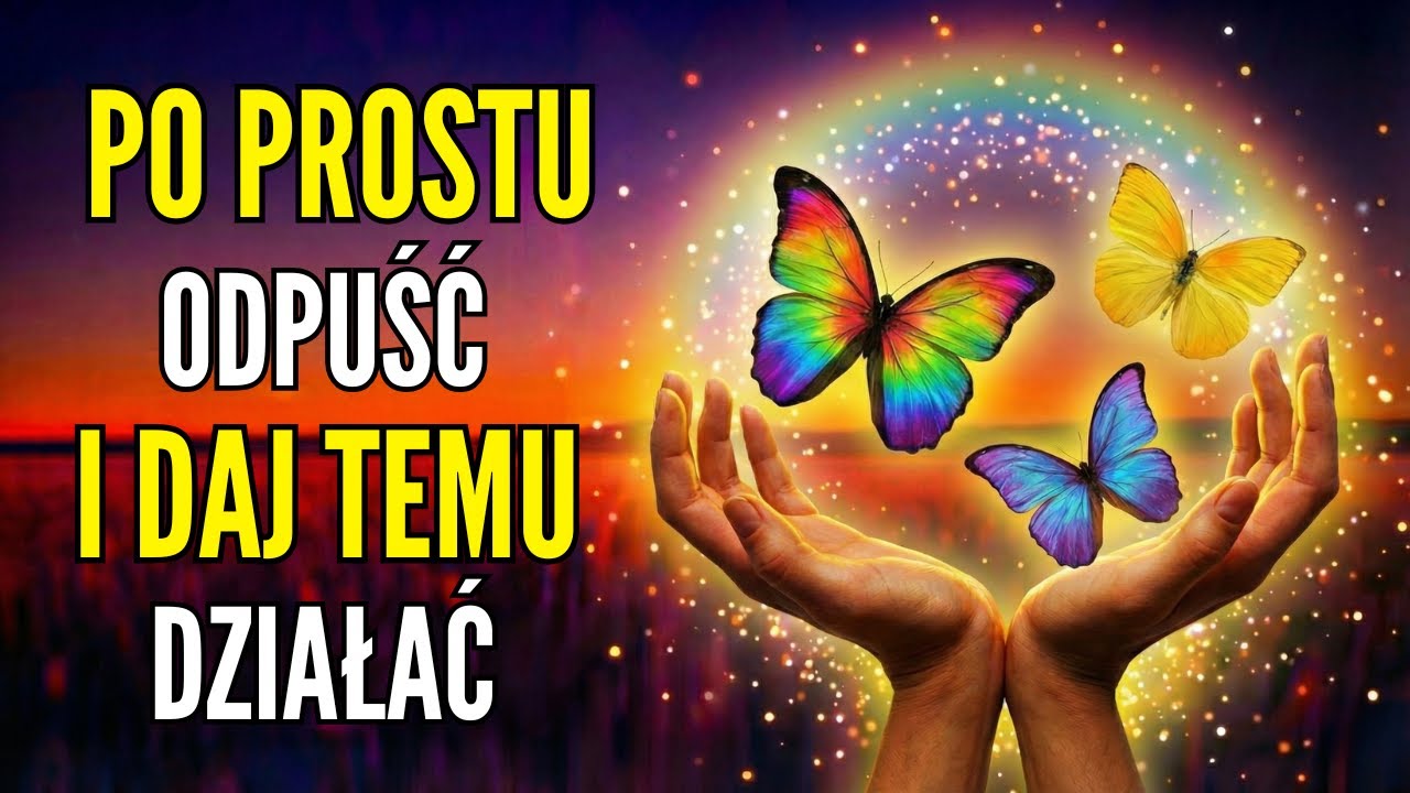 Kiedy odpuścisz wszystko zacznie się układać