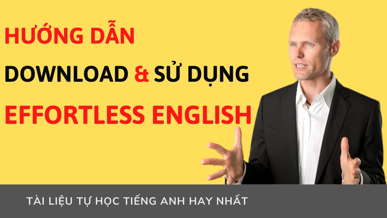 LINK TẢI EFFORTLESS ENGLISH | BỘ TÀI LIỆU TỰ HỌC TIẾNG ANH