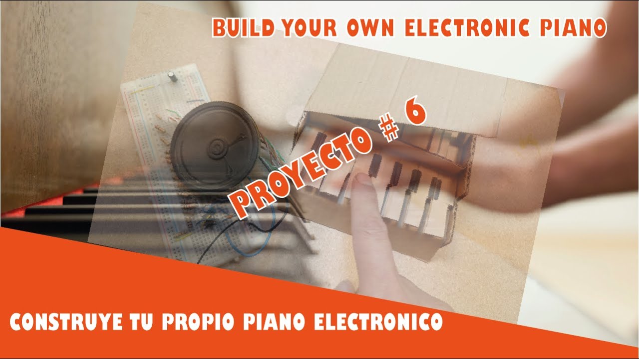Build Your Own Electronic Piano 🎹 Construye tu propio piano electr&oacute;nico