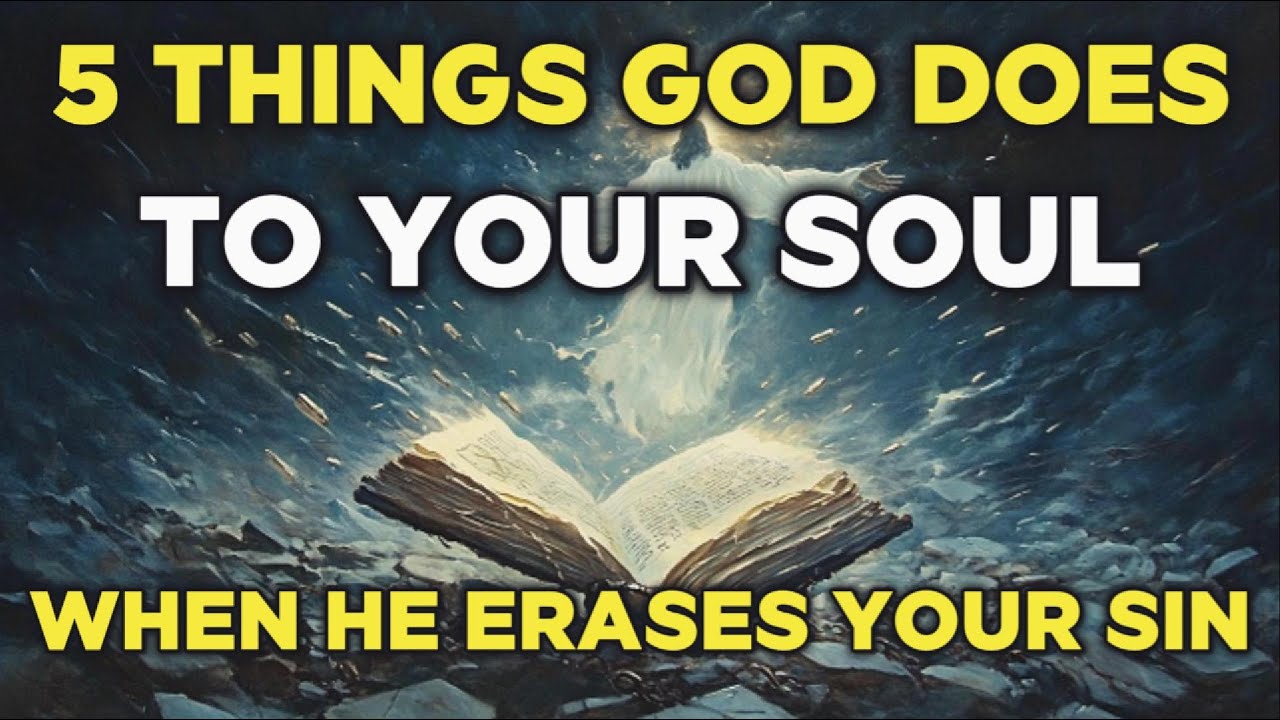 5 Things God Does to Your Soul When He Erases Your Sin