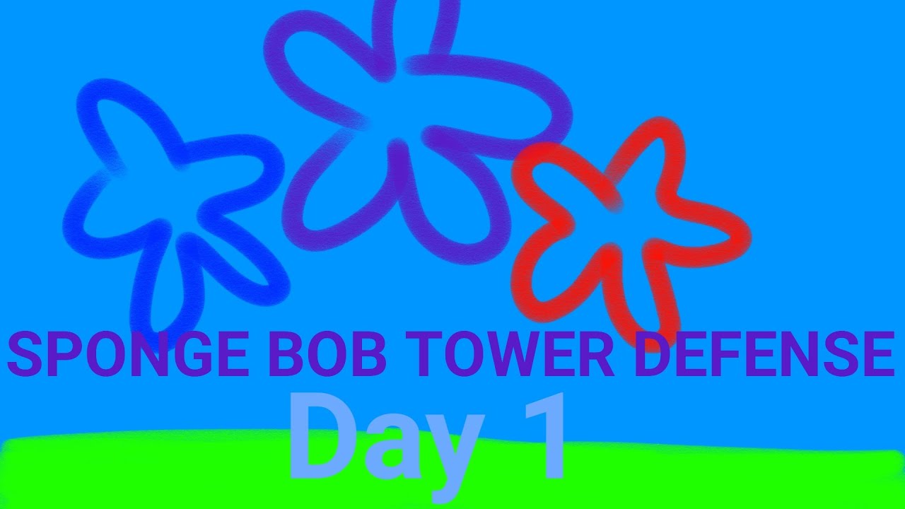 SPONGE BOB TOWER DEFENSE!!!! (Day 1)