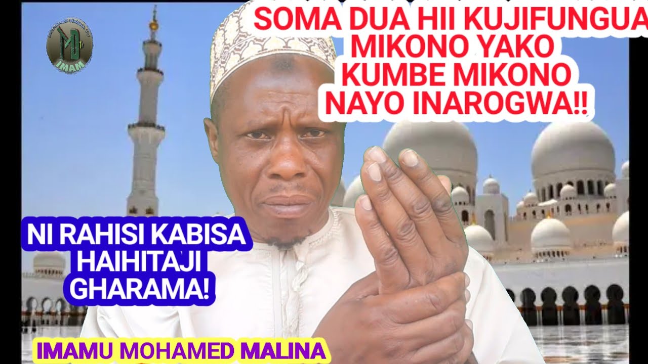 SOMA DUA HII KUJIFUNGUA MIKONO YAKO KUMBE MIKONO NAYO INAROGWA!(IMAMU MOHAMED MALINA)