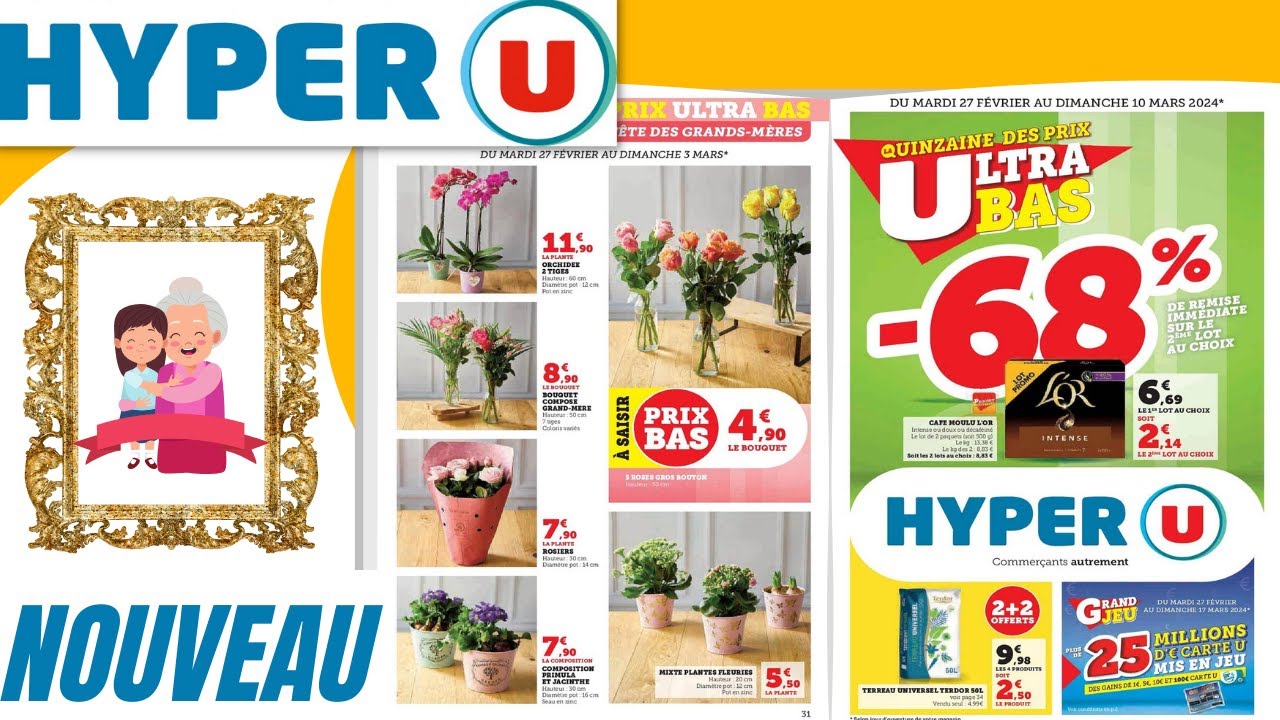 catalogue HYPER U du 27 février au 10 mars 2024 ❌ SPÉCIAL FÊTE DES GRANDS-MÈRES - FRANCE