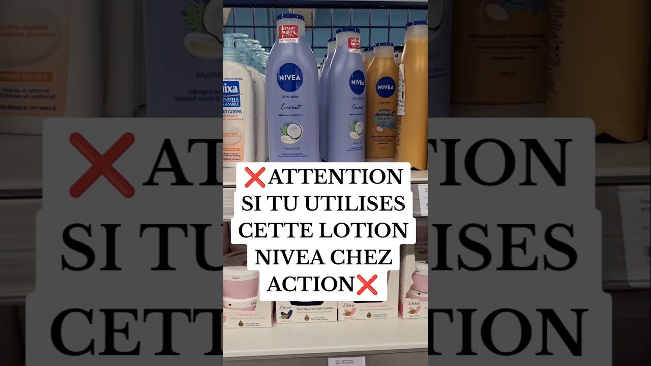 ❌ATTENTION SI TU UTILISES CETTE LOTION HYDRATANTE NIVEA❌