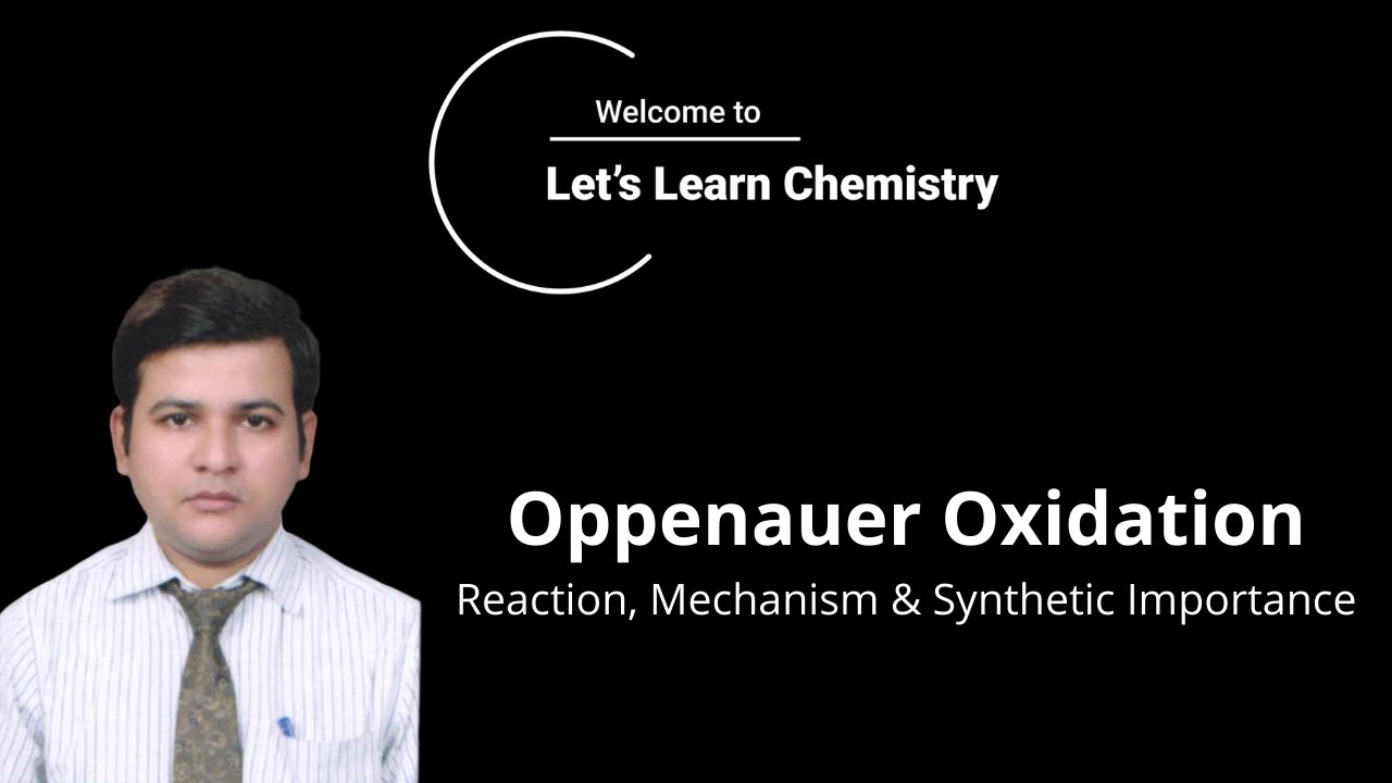 Oppenauer Oxidation | Reaction, Mechanism and Synthetic Importance | Unit 5 Part 10