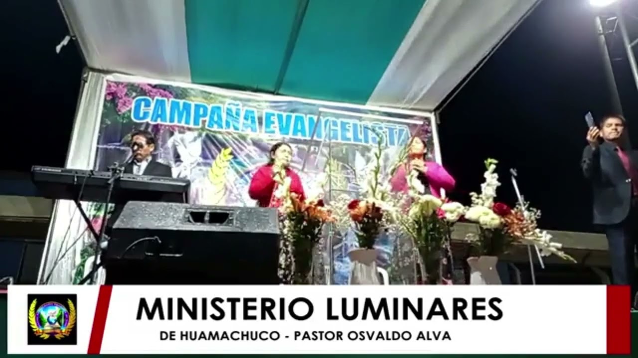 Ministerio Luminares De Huamachuco | Campaña Evangelistica | Chimbote - Peru