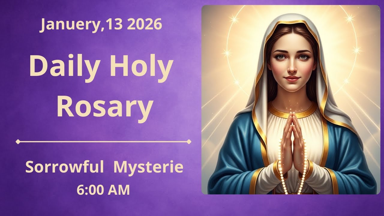 Holy Rosary for Jan 13 |Sorrowful  Mysterie | Daily Prayer