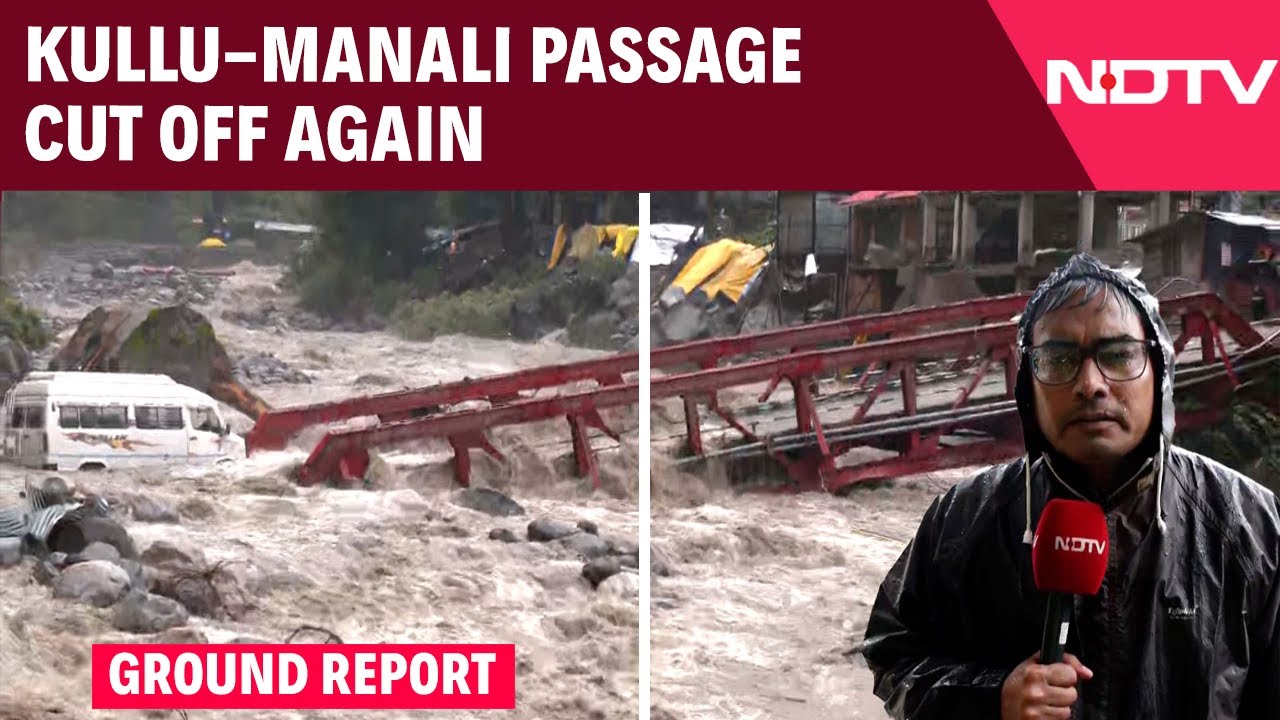 Himachal News | Kullu-Manali Passage Cut Off Again As Temporary Bridge Over Manalsu River Collapses
