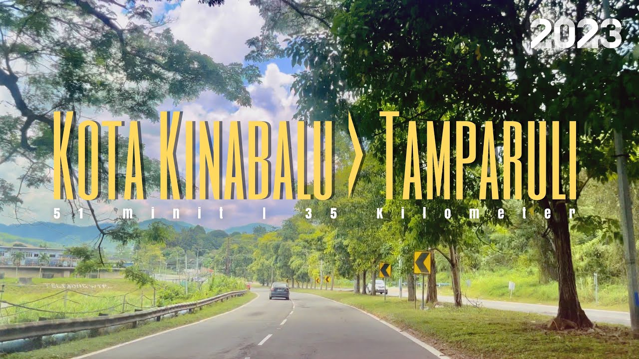 #jalan_b23 | KK-TPRL Perjalanan dari Kota Kinabalu ke Tamparuli, Sabah