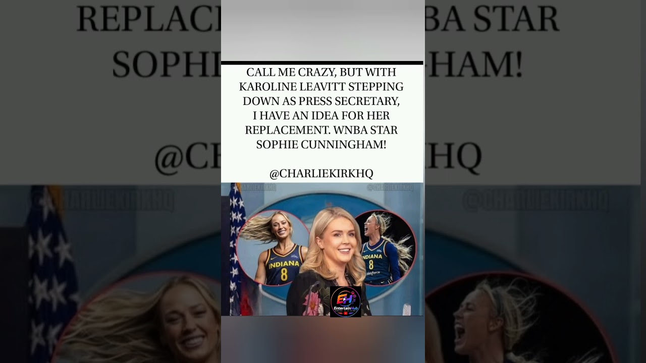Replace Leavitt With Sophie Cunningham?WNBA #SophieCunningham#KarolineLeavitt#CharlieKirk#WhiteHouse