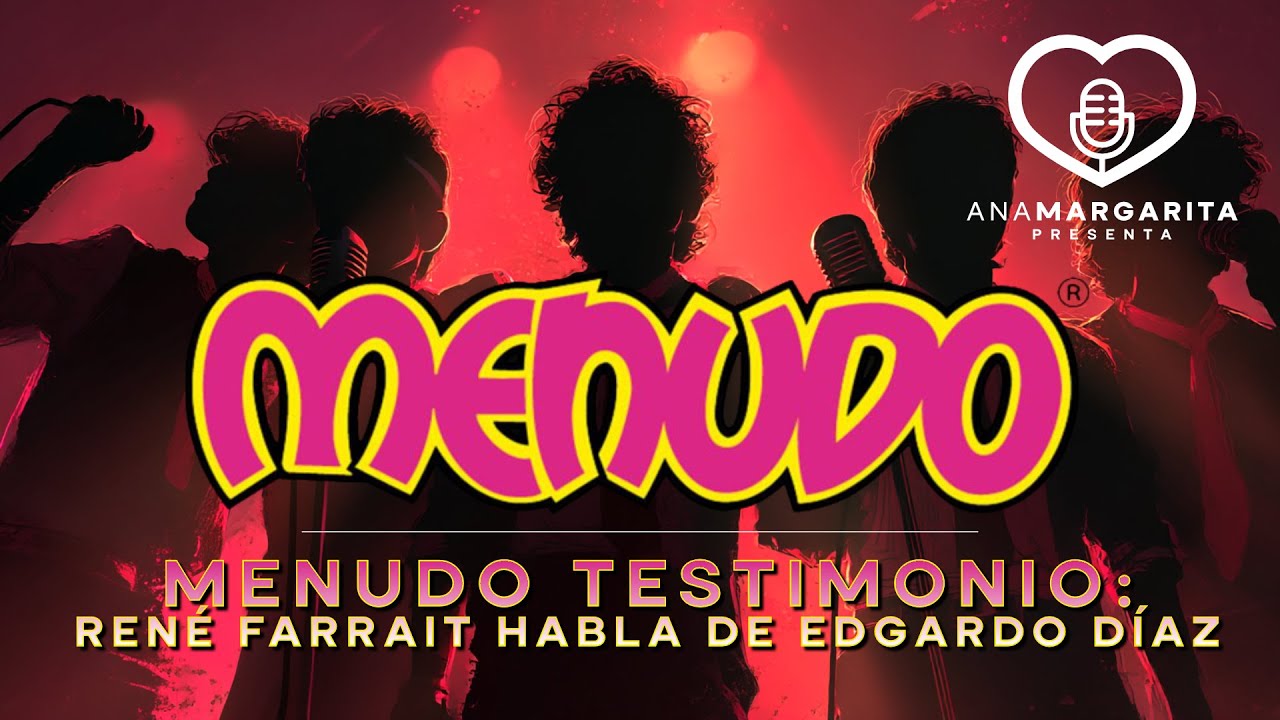 Menudo Testimonio: René Farrait Habla de Edgardo Díaz