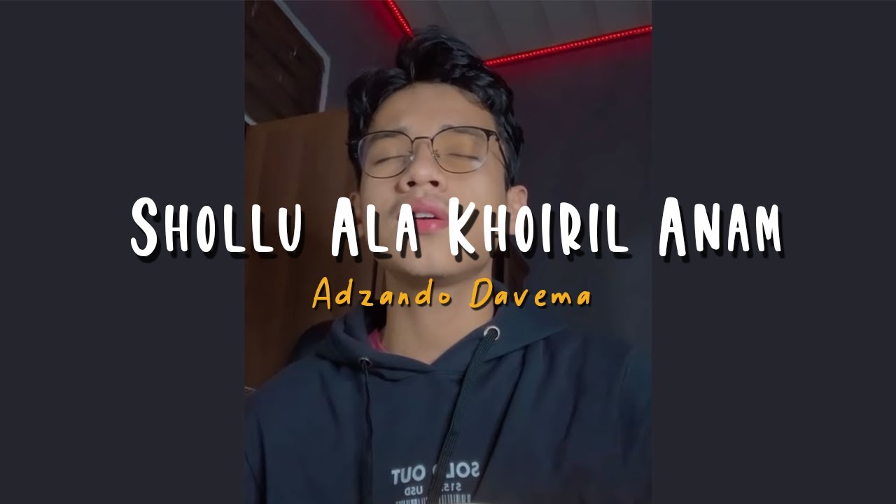 SHOLLU ALA KHOIRIL ANAM - Cover By Adzando Davema